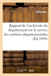 Rapport de l'archiviste du département sur le service des archives départementales (Ed.1894) book