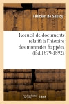 Recueil de documents relatifs à l'histoire des monnaies frappées (Ed.1879-1892) book