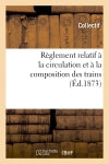 Règlement relatif à la circulation et à la composition des trains (Ed.1873) book