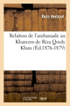Relation de l'ambassade au Kharezm de Riza Qouly Khan (Ed.1876-1879) book