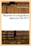 Répertoire de jurisprudence algérienne (Ed.1877) book