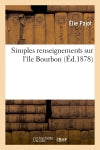Simples renseignements sur l'île Bourbon (Ed.1878) book