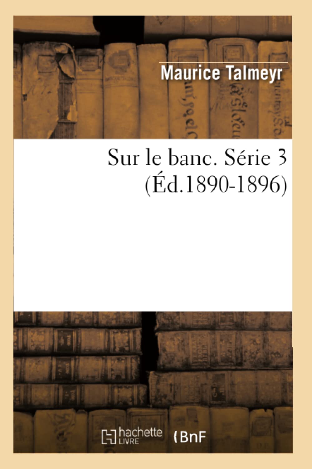 Sur le banc. Série 3 (Éd.1890-1896) book