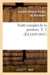 Traité complet de la peinture. T. 3 (Ed.1829-1851) Film, Art & Culture