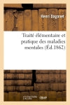 Traité élémentaire et pratique des maladies mentales (Ed.1862) book