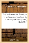 Traité élémentaire théorique et pratique des fonctions de la police judiciaire (2e éd) (Ed.1863) book