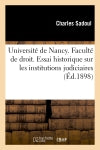 Université de Nancy. Faculté de droit. Essai historique sur les institutions judiciaires (Ed.1898) book