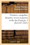 Victoires, conquêtes, désastres, revers et guerres civiles des Français. 1 (Ed.1817-1825) book