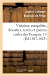Victoires, conquêtes, désastres, revers et guerres civiles des Français. 13 (Ed.1817-1825) book