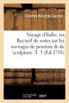 Voyage d'Italie, ou Recueil de notes sur les ouvrages de peinture & de sculpture. T. 3 (Ed.1758) book