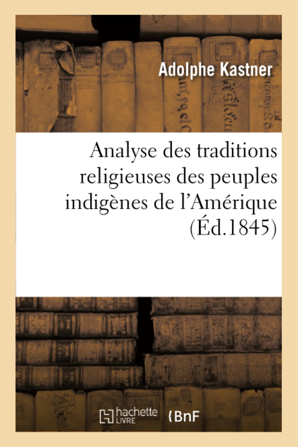 Analyse des traditions religieuses des peuples indigènes de l'Amérique book