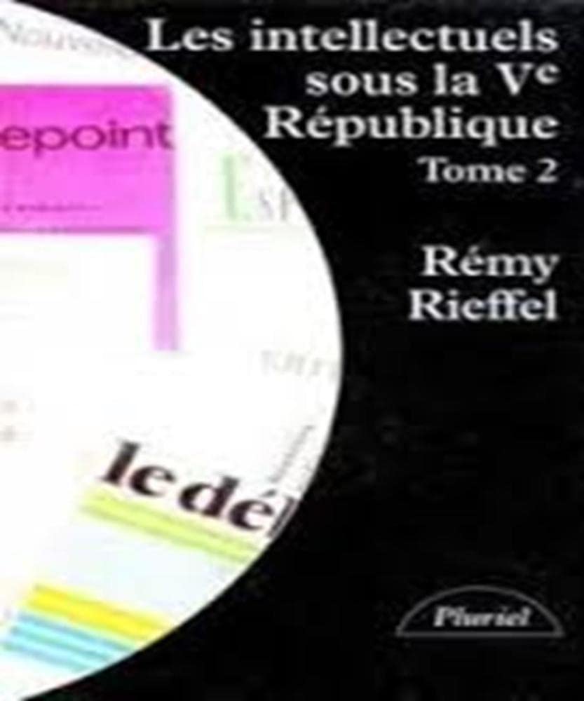 Les intellectuels sous la Ve République. Vol. 2 book