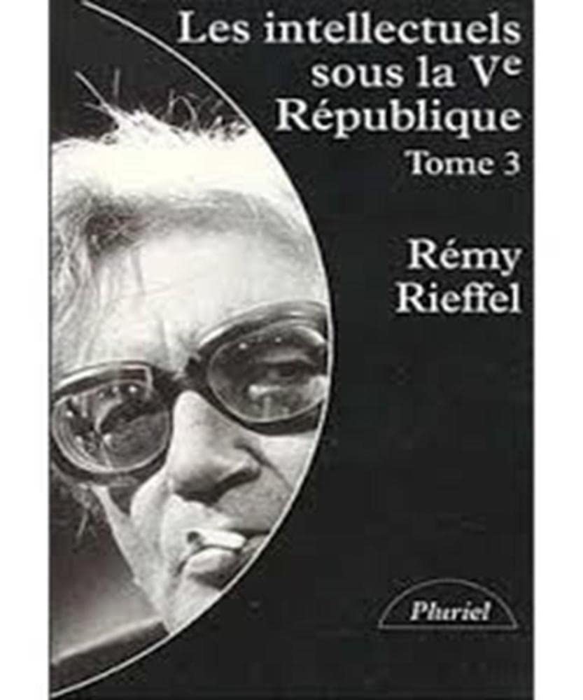 Les intellectuels sous la Ve République. Vol. 3 Books