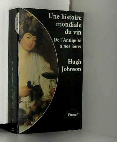 Une histoire mondiale du vin: De l'Antiquité à nos jours Books