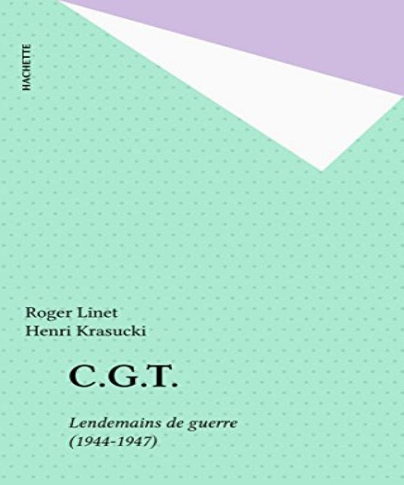 CGT : lendemains de guerre, 1944-1947 book