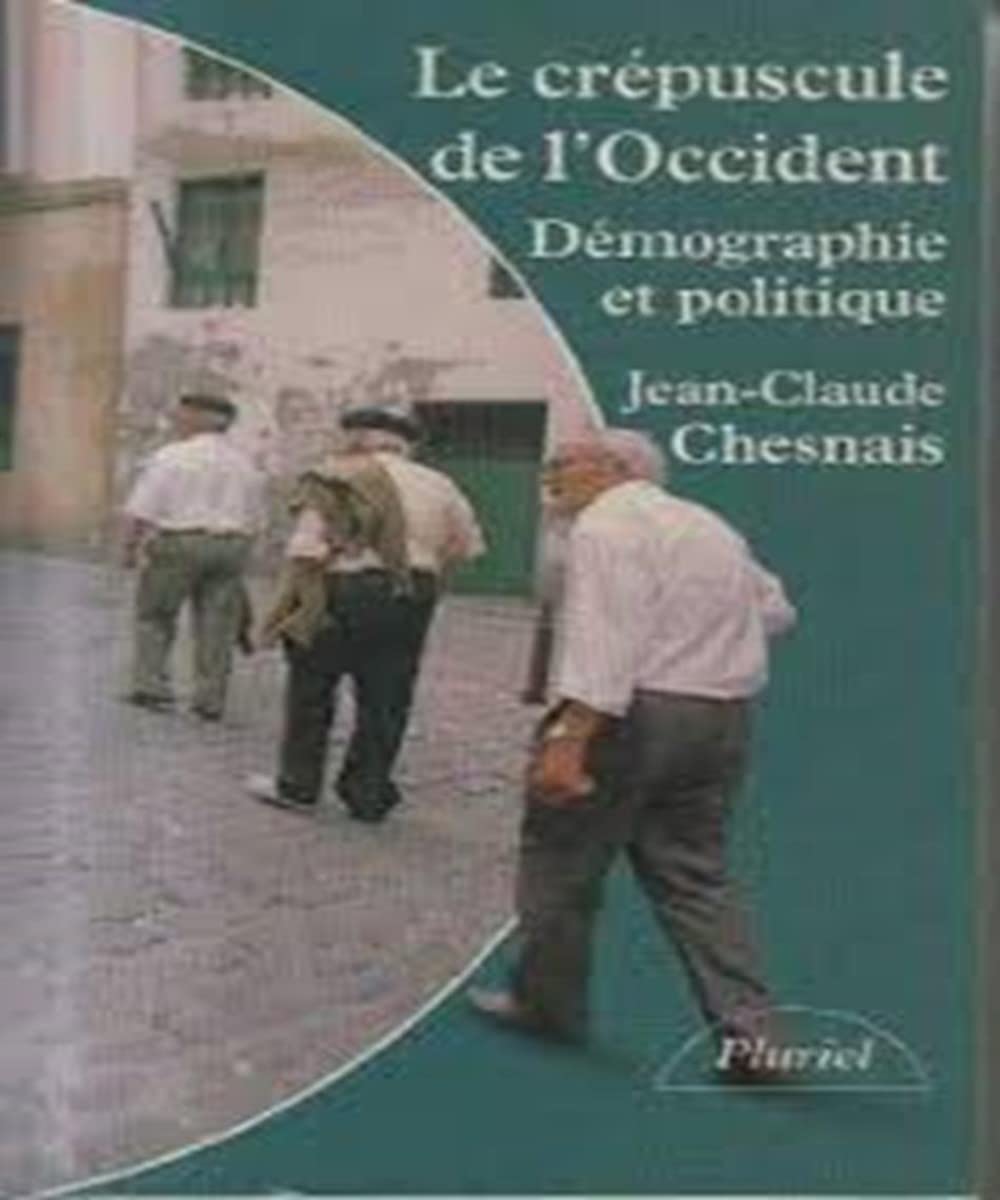 Le crépuscule de l'Occident : dénatalité, condition des femmes et immigration Books
