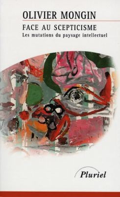 Face au scepticisme : les mutations du paysage intellectuel (1976-1998) Books