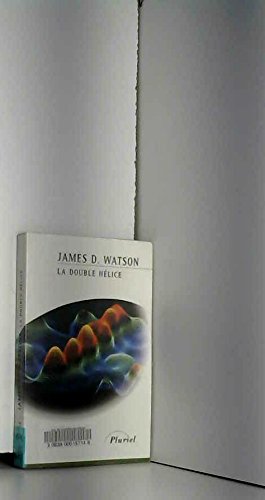 La double hélice : compte-rendu personnel de la découverte de la structure de l'ADN Books