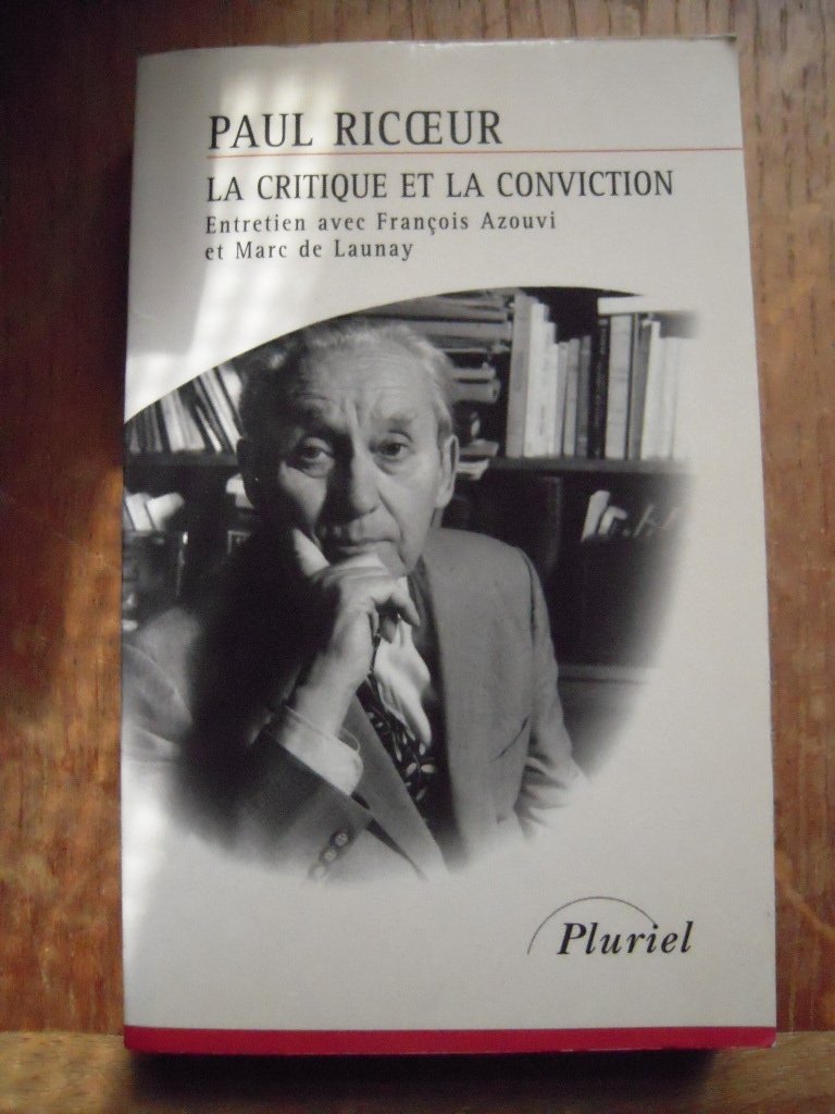 La Critique Et La Conviction. Entretien Avec Francois Azouvi Et Marc De Launay Books