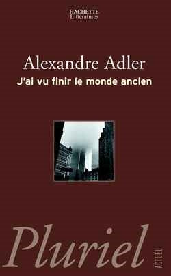 J'ai vu finir le monde ancien Essays & Short Stories