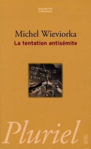 La tentation antisémite : haine des juifs dans la France d'aujourd'hui Books