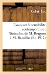 Essais sur la sensibilité contemporaine : Nietzsche, de M. Bergson à M. Bazaillas : M. Claude Debussy book
