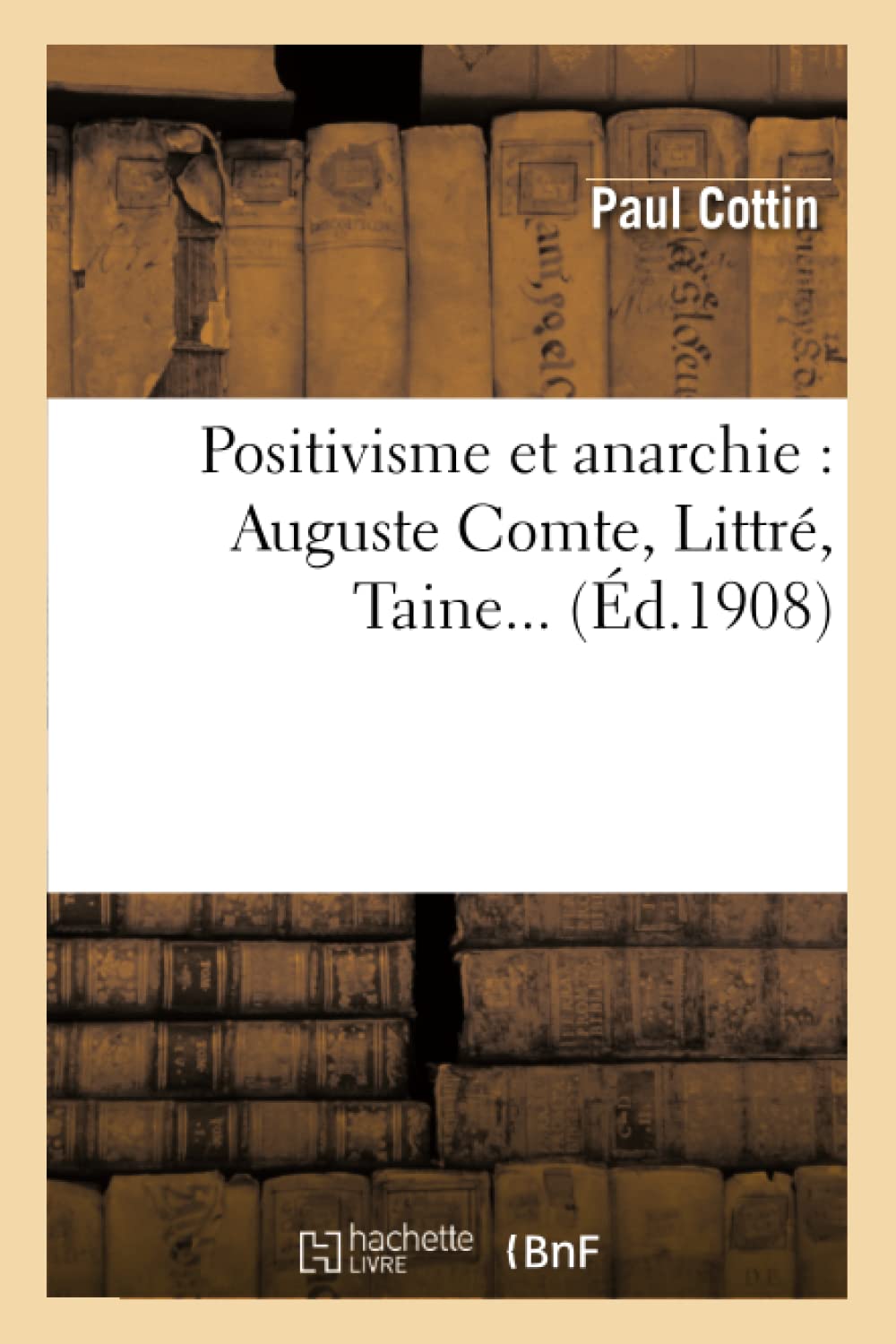 Positivisme et anarchie : Auguste Comte, Littré, Taine book