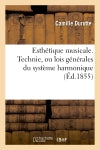 Esthétique musicale. Technie, ou lois générales du système harmonique book