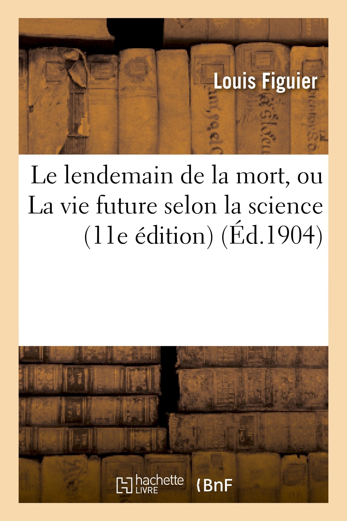 Le lendemain de la mort, ou La vie future selon la science (11e édition) book
