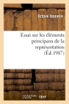 Essai sur les éléments principaux de la représentation : thèse présentée à la Faculté des lettres : de l'Université de Paris book