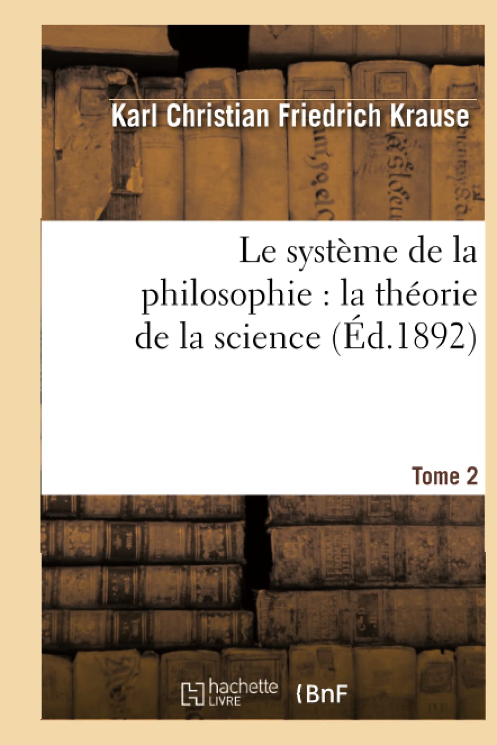 Le système de la philosophie : la théorie de la science. Tome 2 book