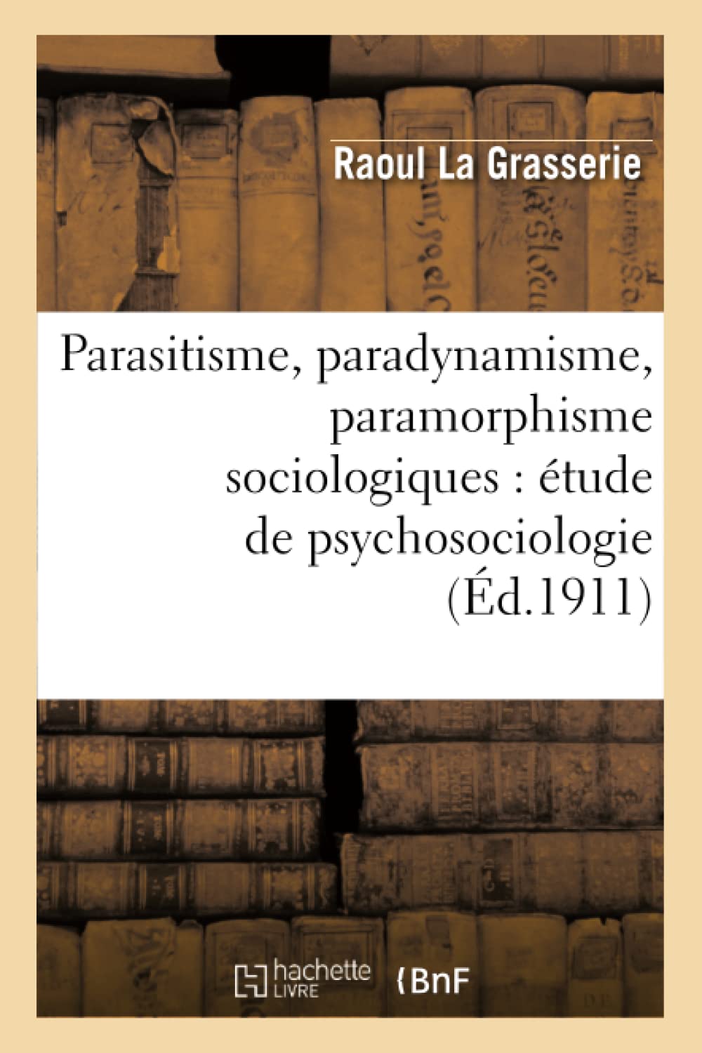 Parasitisme, paradynamisme, paramorphisme sociologiques : étude de psychosociologie book