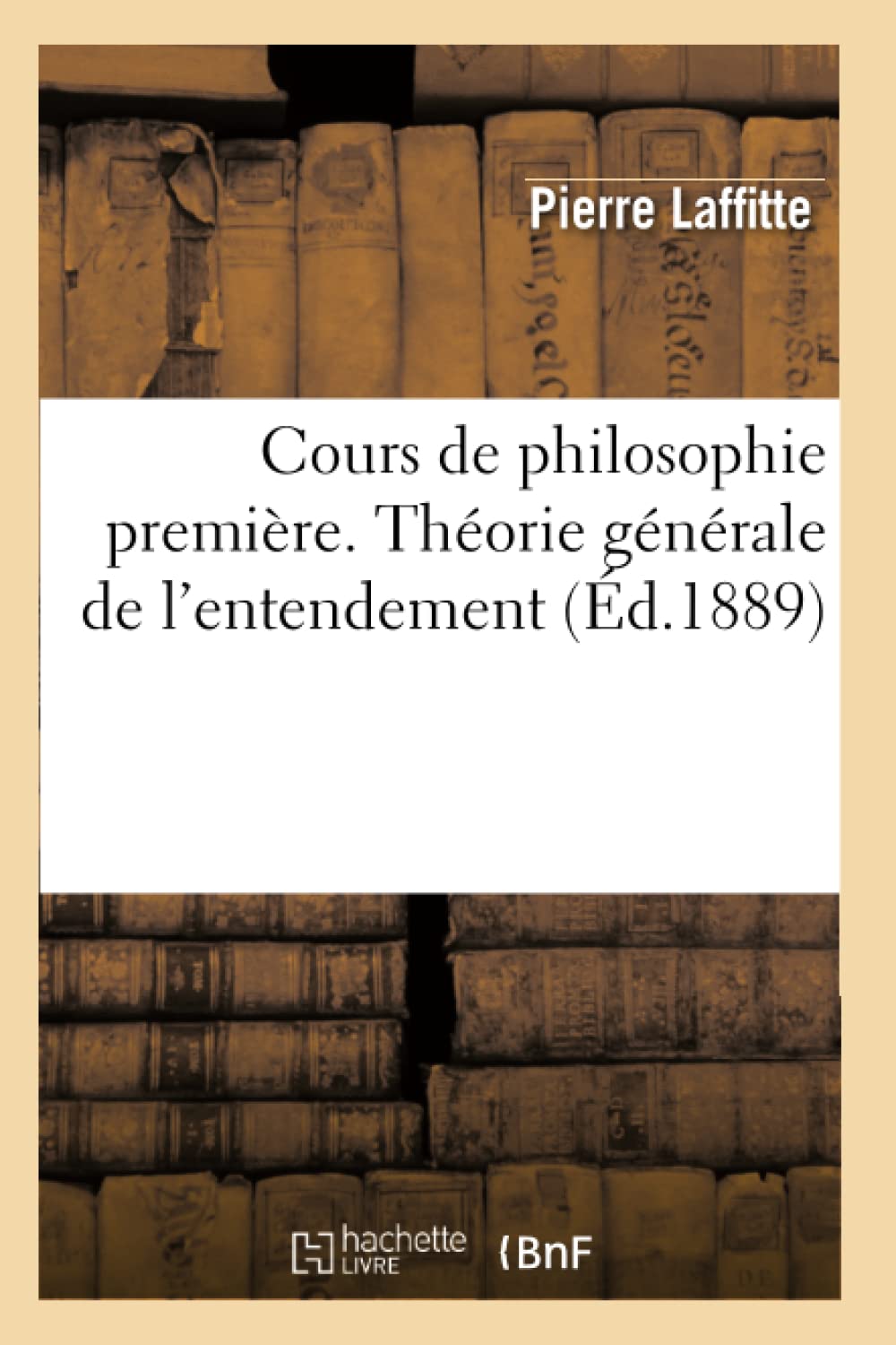Cours de philosophie première. Théorie générale de l'entendement book