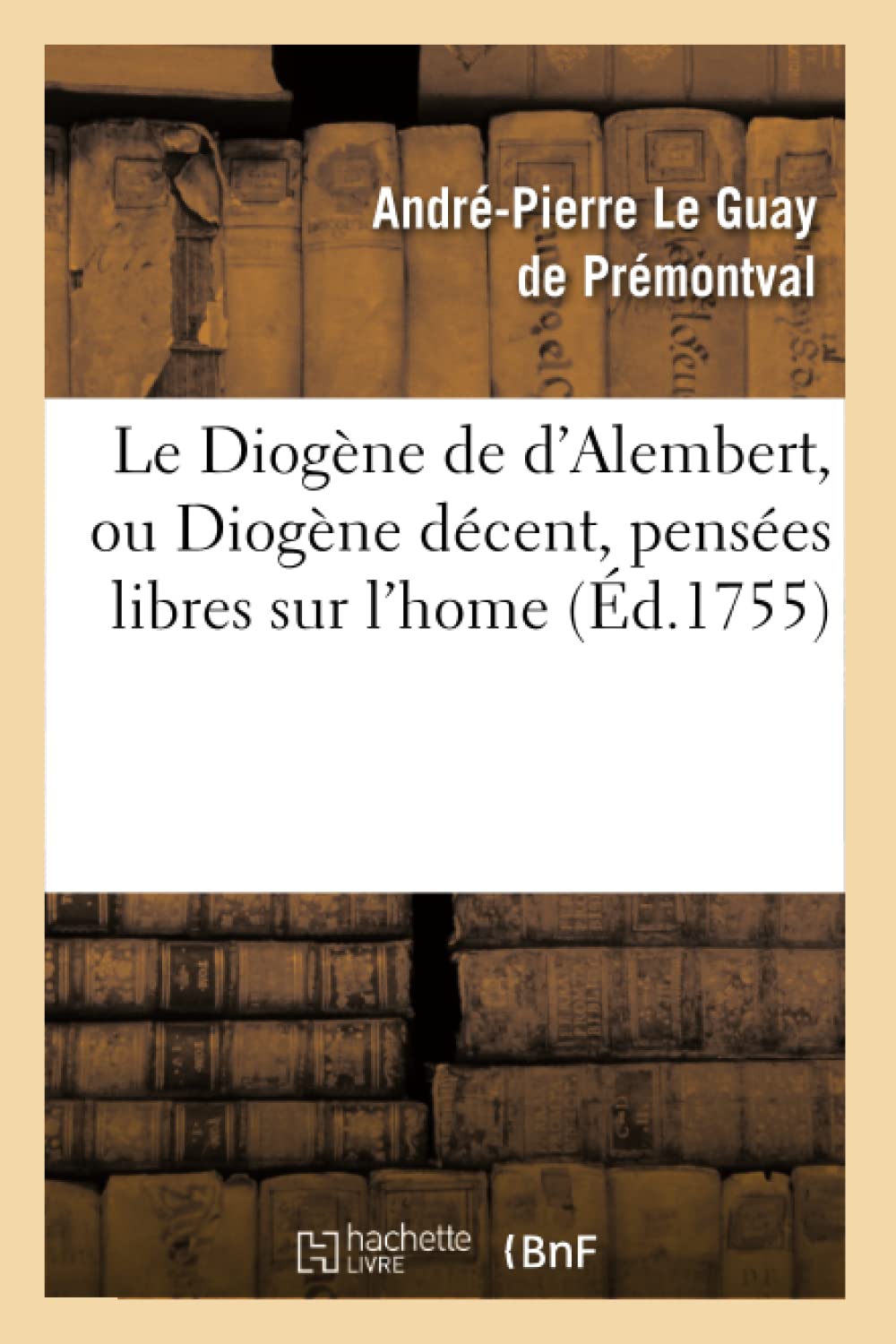 Le Diogène de d'Alembert, ou Diogène décent, pensées libres sur l'home book