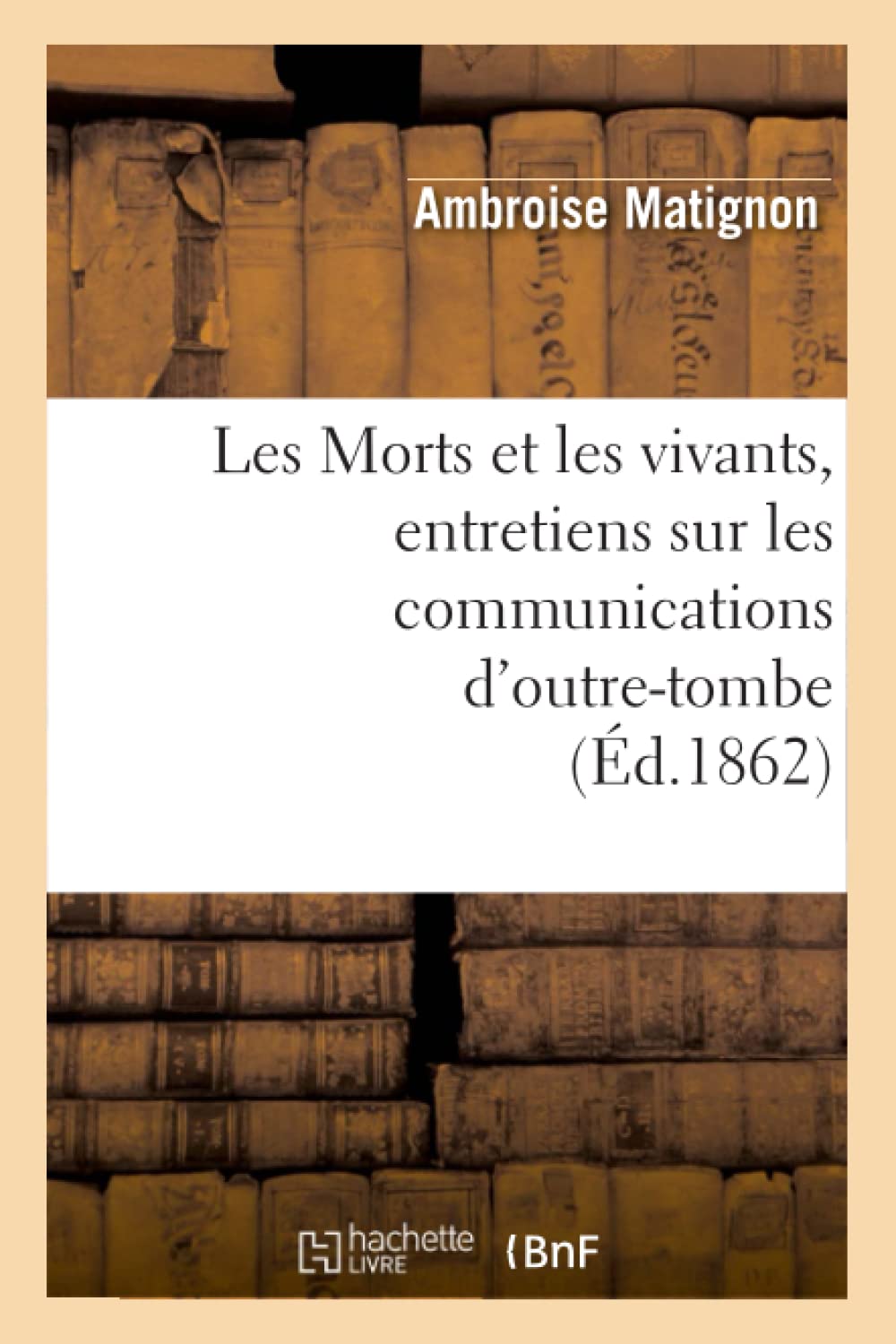 Les Morts et les vivants, entretiens sur les communications d'outre-tombe book