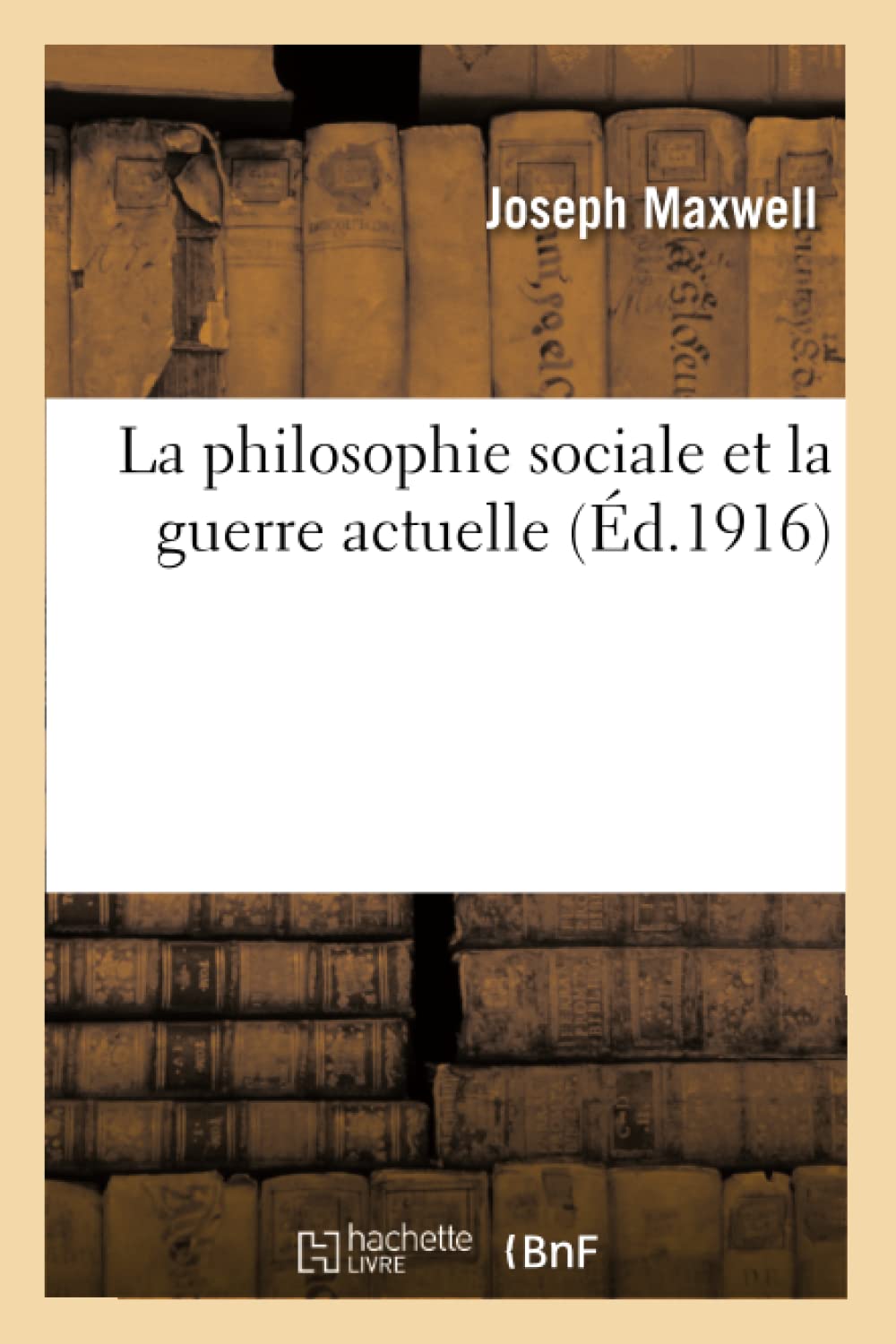 La philosophie sociale et la guerre actuelle book