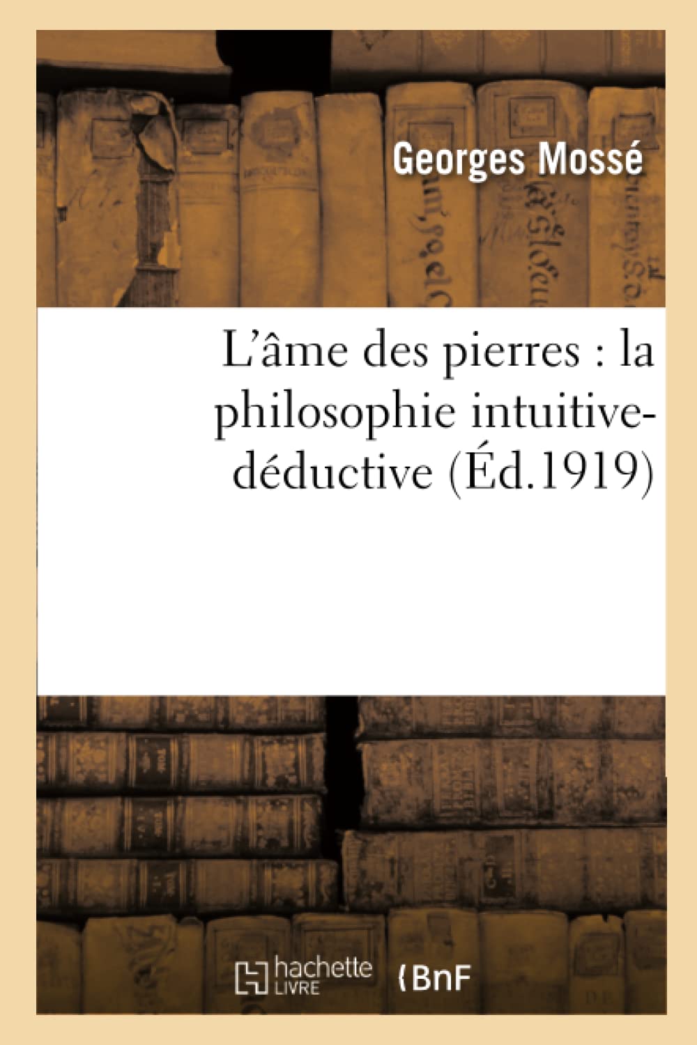 L'âme des pierres : la philosophie intuitive-déductive book