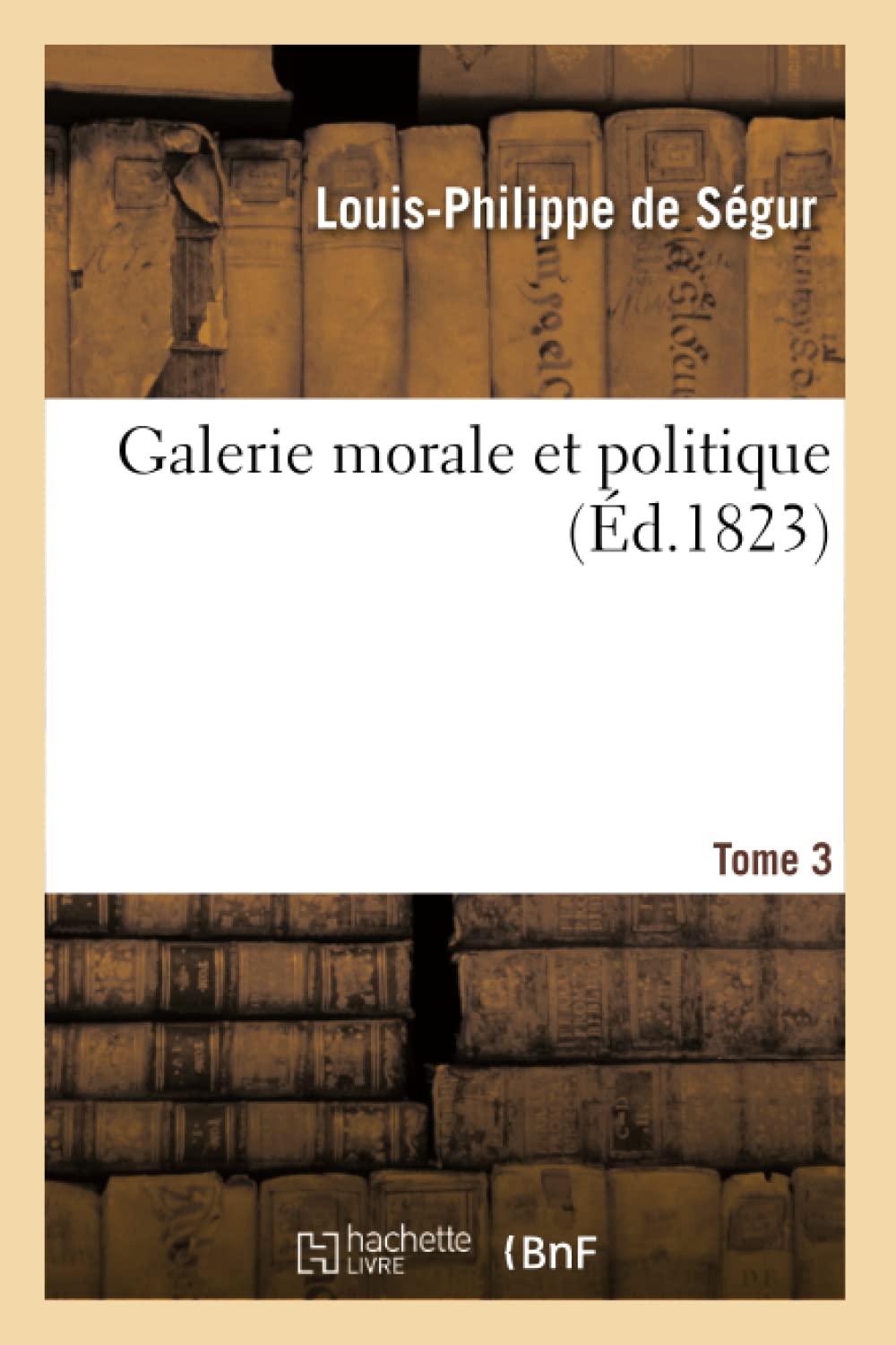 Galerie morale et politique. T. 3 book