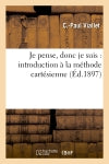 Je pense, donc je suis : introduction à la méthode cartésienne book