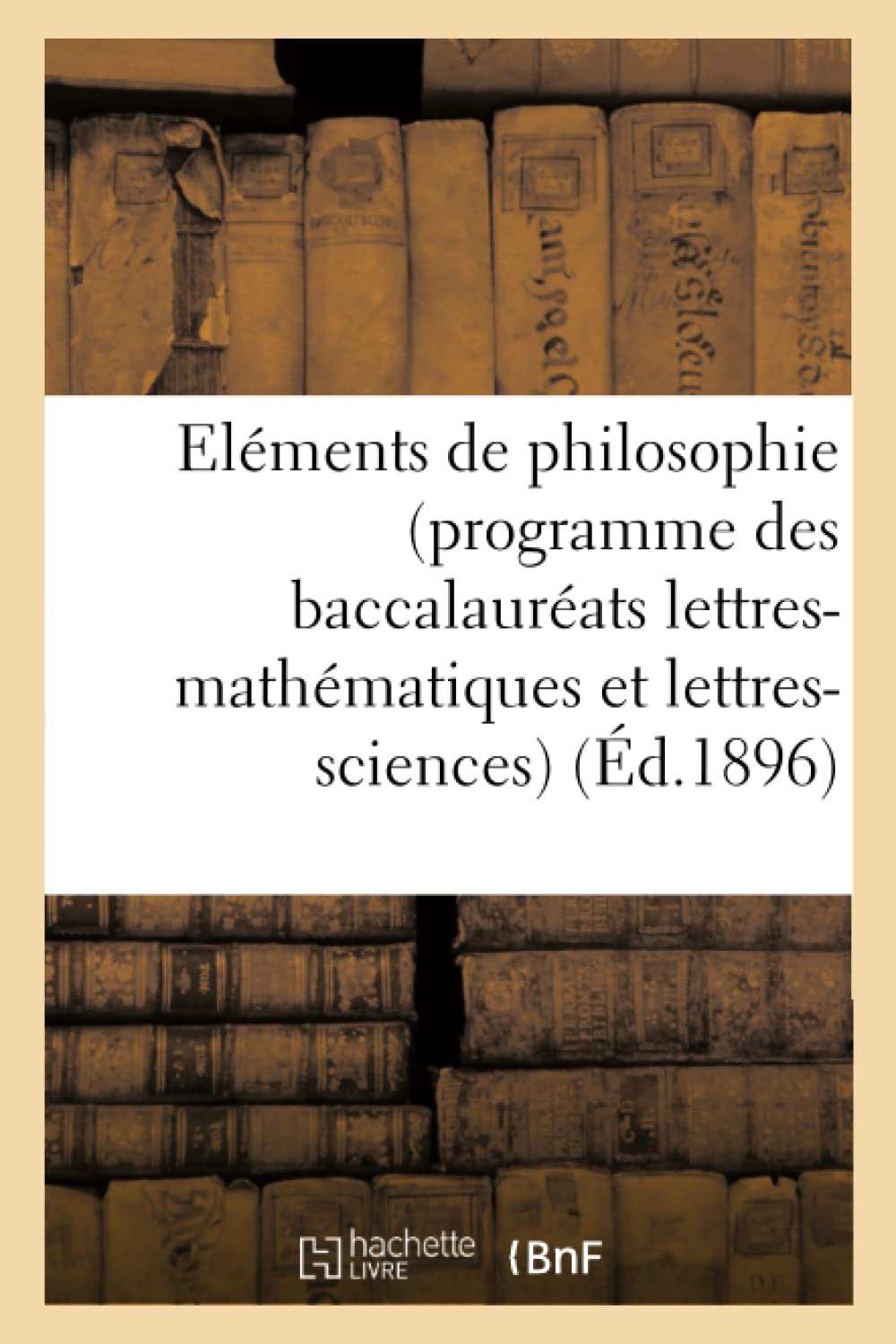 Eléments de philosophie (programme des baccalauréats lettres-mathématiques et lettres-sciences) book
