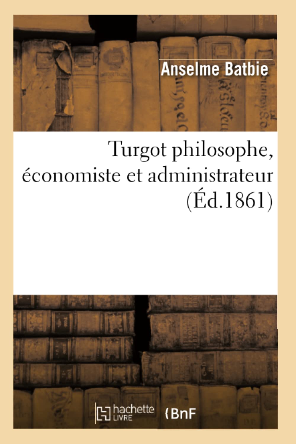 Turgot philosophe, économiste et administrateur book