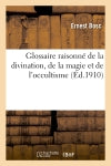 Glossaire raisonné de la divination, de la magie et de l'occultisme book