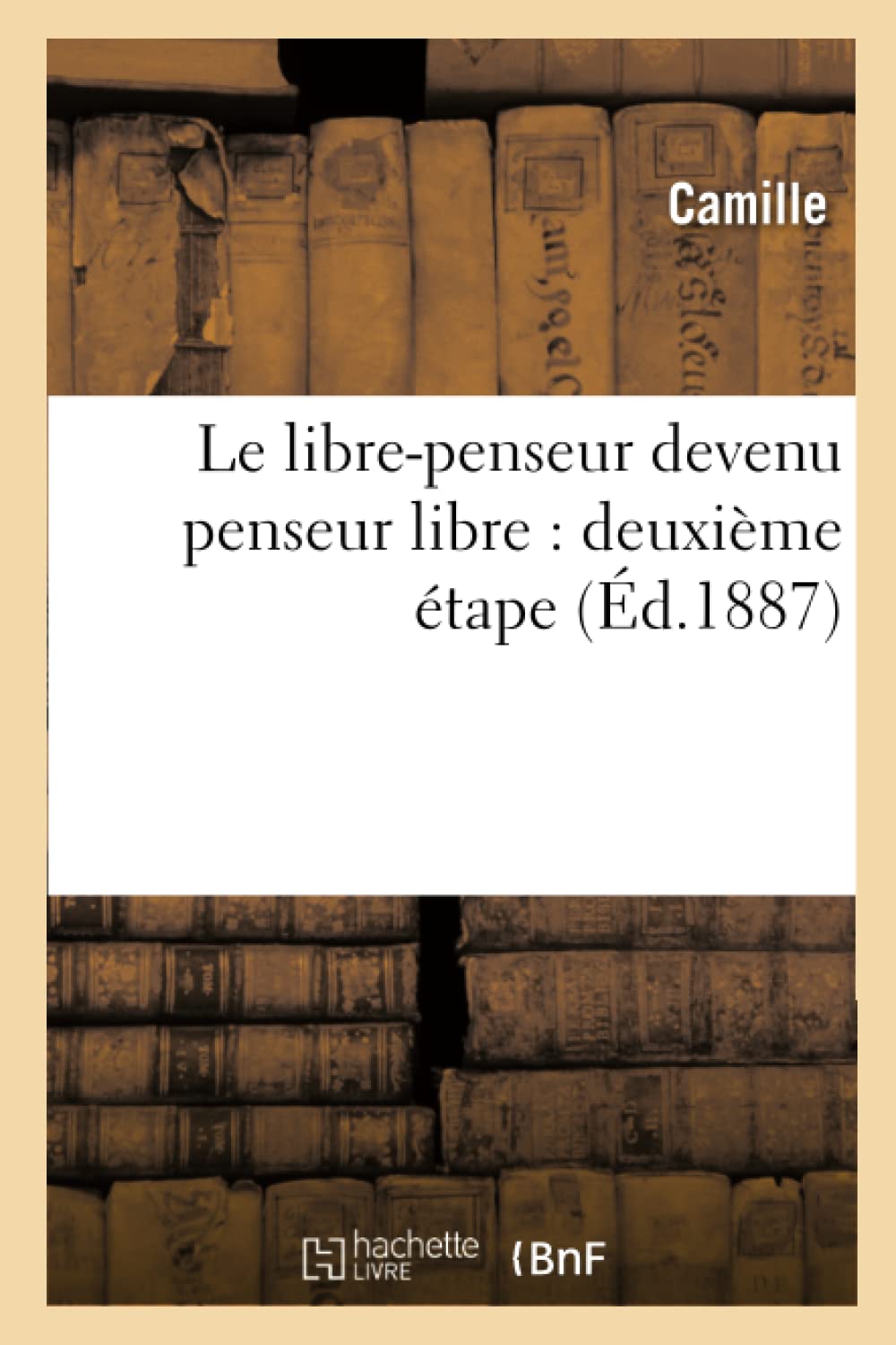 Le libre-penseur devenu penseur libre : deuxième étape book