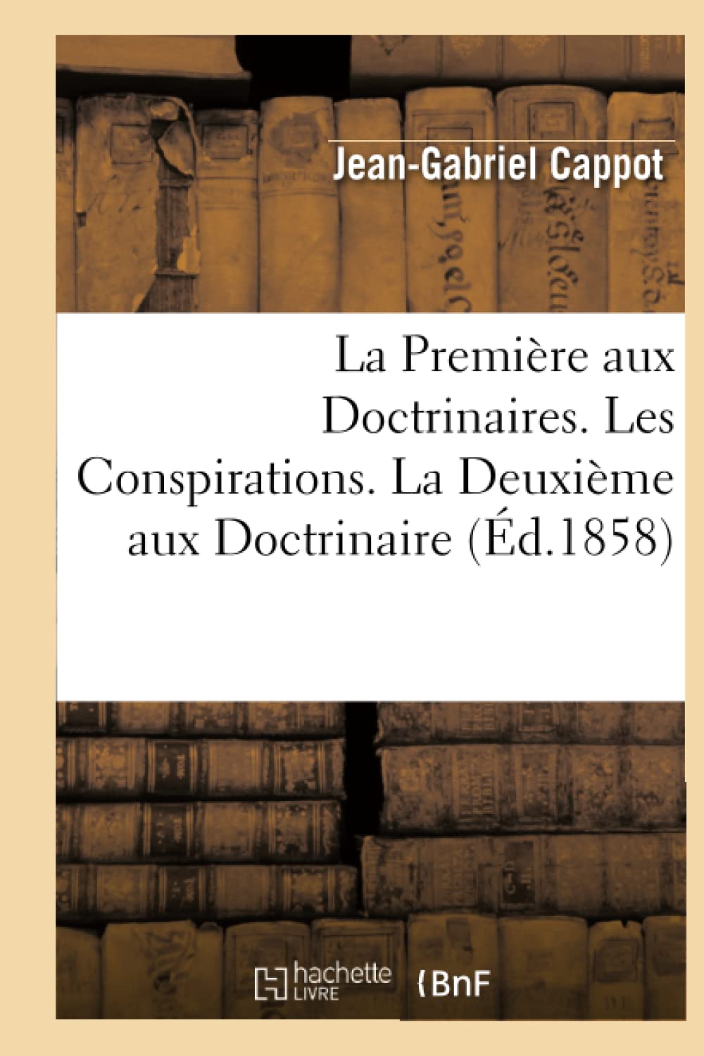 La Première aux Doctrinaires. Les Conspirations - La Deuxième aux Doctrinaires book