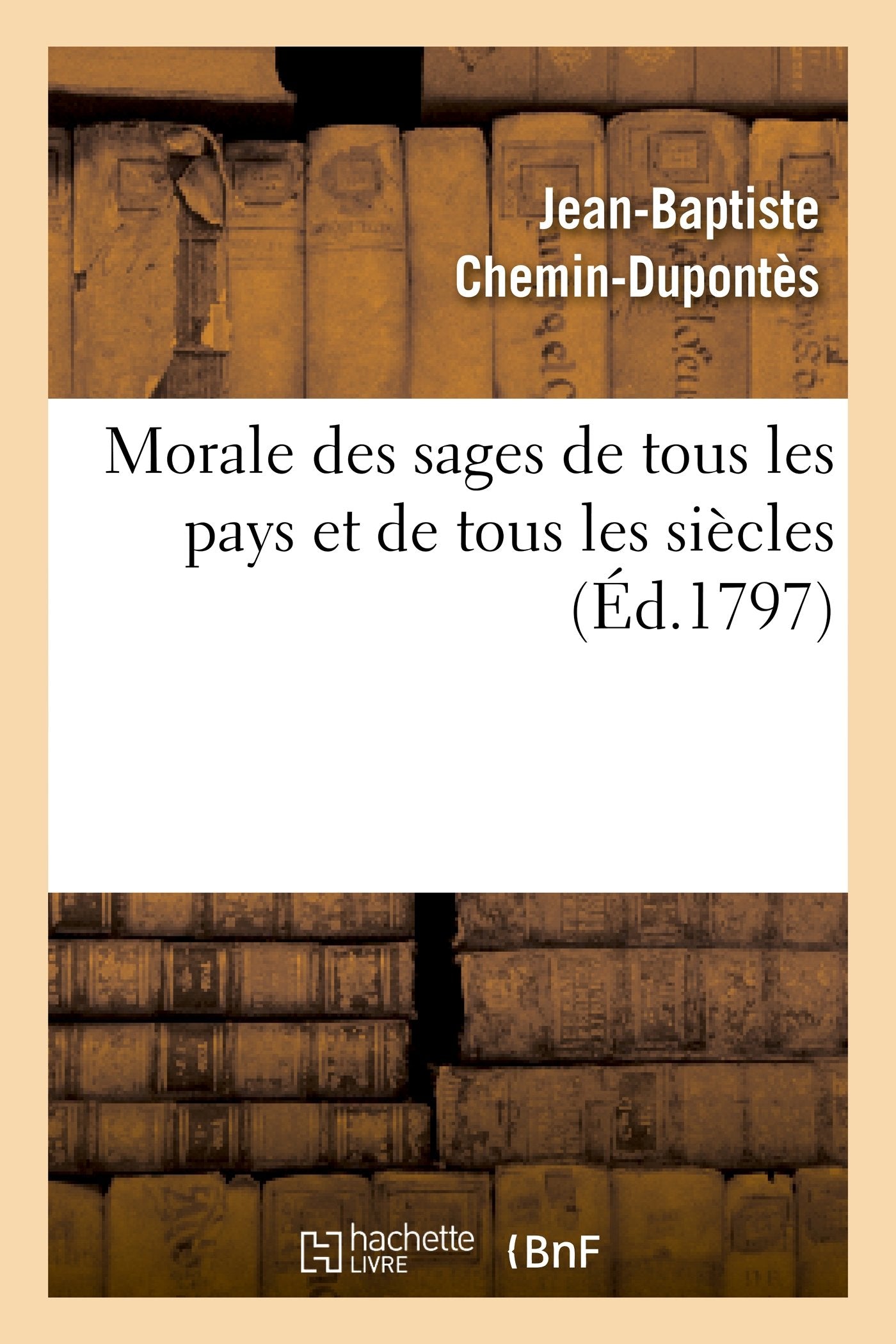 Morale des sages de tous les pays et de tous les siècles book