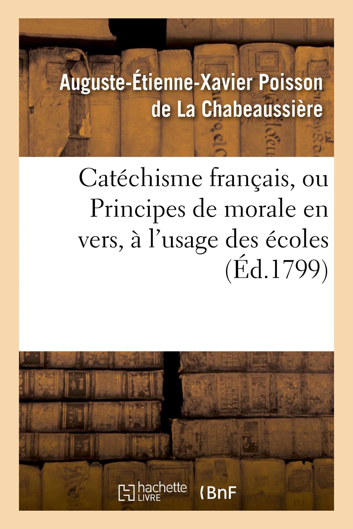 Catéchisme français, ou Principes de morale en vers, à l'usage des écoles book