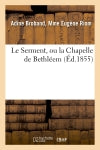 Le Serment, ou la Chapelle de Bethléem book