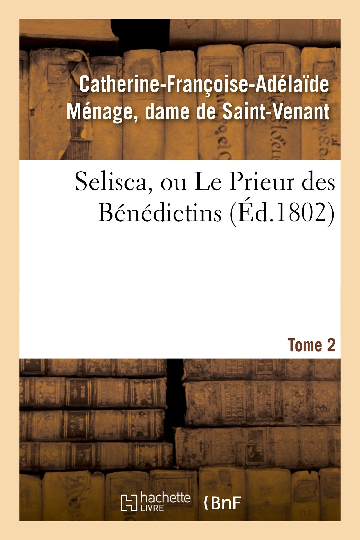 Selisca, ou Le Prieur des Bénédictins. Tome 2 book
