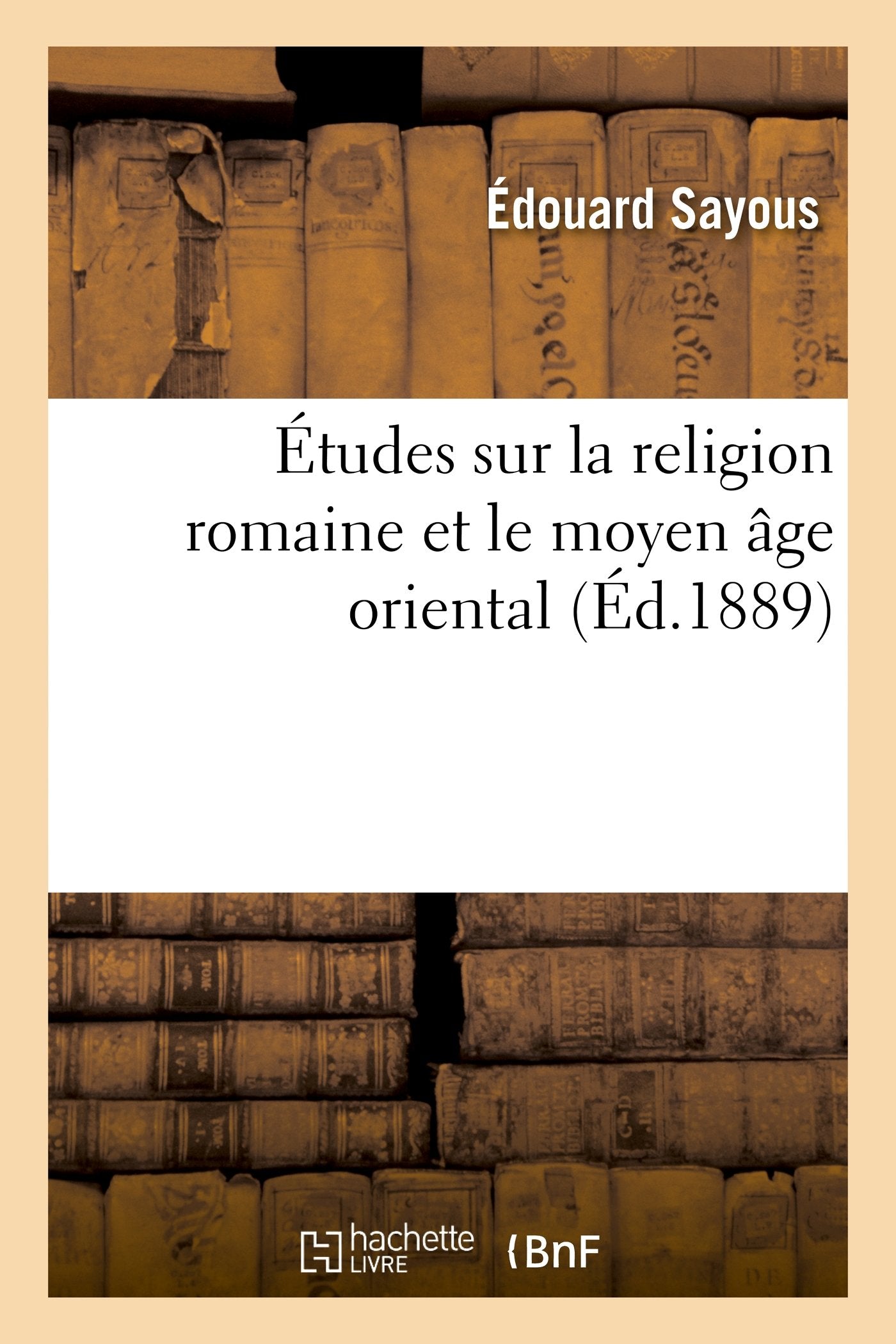 Études sur la religion romaine et le moyen âge oriental book