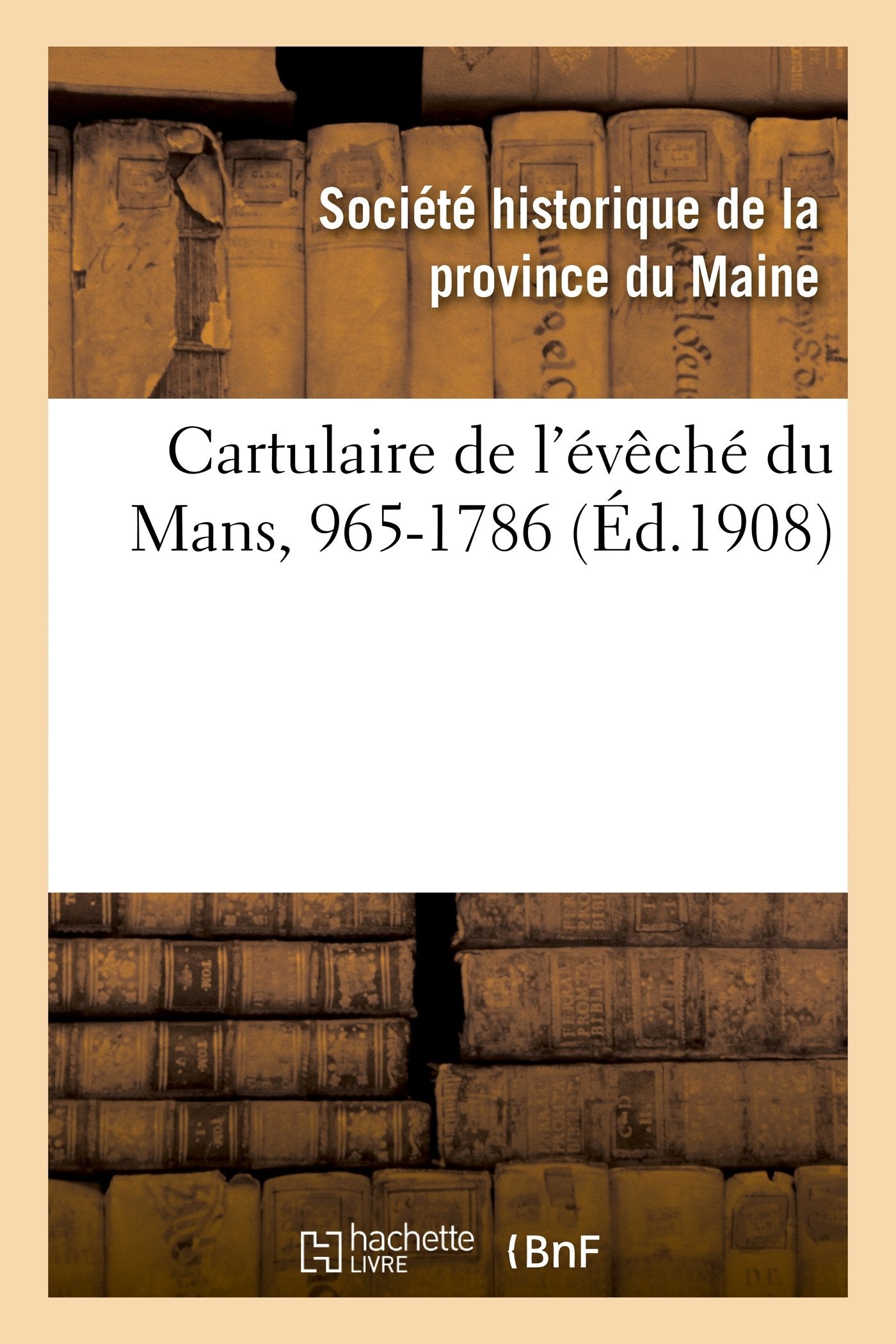 Cartulaire de l'évêché du Mans, 965-1786 book
